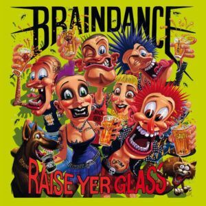 Braindance "Raise Yer Glass"