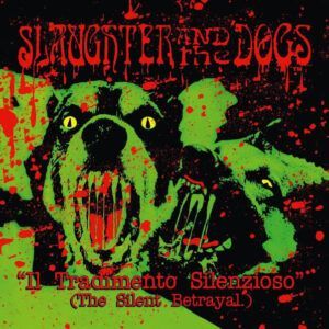 Slaughter And The Dogs "Il Tradimento Silenzioso" (The Silent Betrayal)