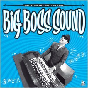 Big Boss Sound "Return Of The Loafer"