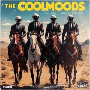 Coolmoods, The "The Ride / Enough Defining"